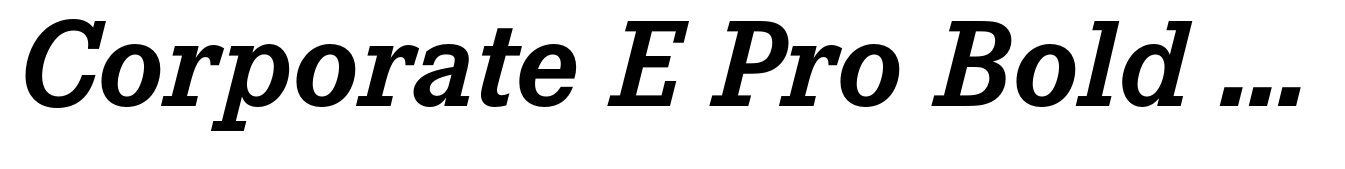 Corporate E Pro Bold Italic